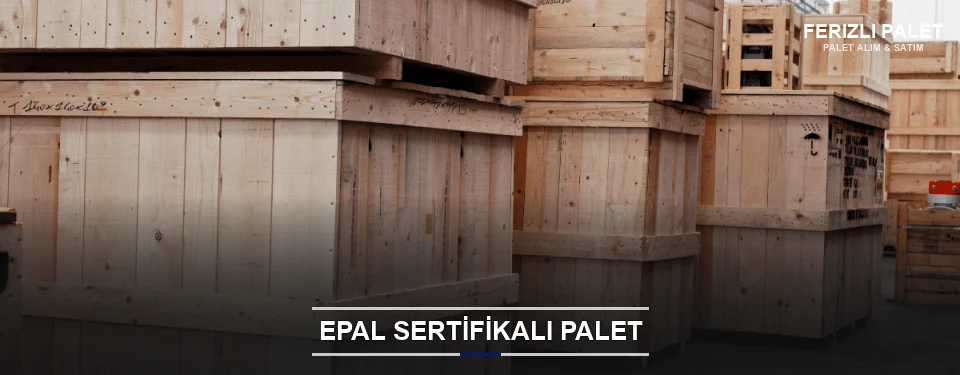 Ferizli EPAL Palet Tedarikçisi