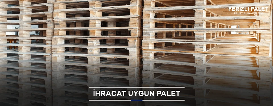 Ferizli İhracat Ambalaj Paleti Ferizli İhracat Ambalaj Paleti