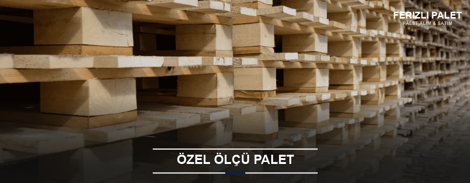 Ferizli Projeye Özel Palet Ferizli Projeye Özel Palet
